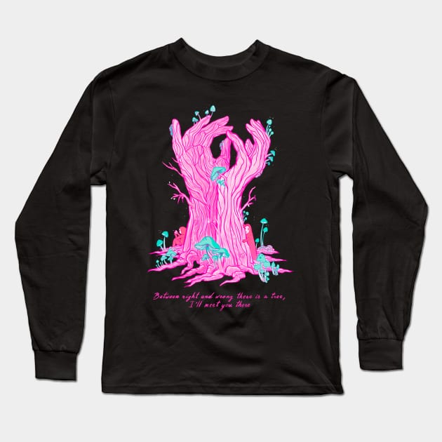 The Tree Hand illustration. Rumi love quote inspired "between right and wrong" Long Sleeve T-Shirt by Zubieta